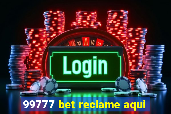 99777 bet reclame aqui